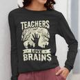 Teachers Love Brains Halloween Costume Boo Trick Teach Women Long Sleeve T-Shirt, funny design Teachers Love Brains Halloween Costume Boo Trick Teach Women Long Sleeve T-Shirt, funny design