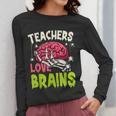 Teachers Love Brains Skeleton Halloween Teacher Funny Women Long Sleeve T-Shirt, funny design