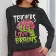 Teachers Love Brains Zombie Teacher Halloween Zombies Women Long Sleeve T-Shirt, funny design Teachers Love Brains Zombie Teacher Halloween Zombies Women Long Sleeve T-Shirt, funny design