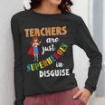 Teachers Are Superheroes Graduation School Teachers Women Long Sleeve T-Shirt, funny design