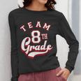 Team 8th Grade Eighth For Teacher Or Students For Men Women Girls Kids Women Long Sleeve T-Shirt, funny design Team 8th Grade Eighth For Teacher Or Students For Men Women Girls Kids Women Long Sleeve T-Shirt, funny design