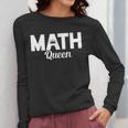 TeeArt Math Mathematics Queen Math Teacher Women Long Sleeve T-Shirt, funny design TeeArt Math Mathematics Queen Math Teacher Women Long Sleeve T-Shirt, funny design