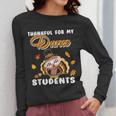 Thankful For My Dance Students Thanksgiving Turkey Teacher For Men Women Girls Kids Women Long Sleeve T-Shirt, funny design