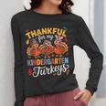 Thankful For My Kindergarten Turkeys Thanksgiving Teacher Women Long Sleeve T-Shirt, funny design Thankful For My Kindergarten Turkeys Thanksgiving Teacher Women Long Sleeve T-Shirt, funny design