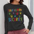 Tiny Human Security Preschool Childcare Teacher Babysitters Women Long Sleeve T-Shirt, funny design Tiny Human Security Preschool Childcare Teacher Babysitters Women Long Sleeve T-Shirt, funny design