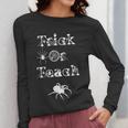 Trick Or Teach Halloween Teacher Shirt Teaching Spider Tee For Men Women Kids Women Long Sleeve T-Shirt, funny design Trick Or Teach Halloween Teacher Shirt Teaching Spider Tee For Men Women Kids Women Long Sleeve T-Shirt, funny design
