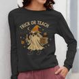 Trick Or Teach Halloween Teacher Women Long Sleeve T-Shirt, funny design Trick Or Teach Halloween Teacher Women Long Sleeve T-Shirt, funny design