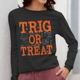 Trig Or Treat Trigonometry Math Teacher Halloween Women Long Sleeve T-Shirt, funny design Trig Or Treat Trigonometry Math Teacher Halloween Women Long Sleeve T-Shirt, funny design