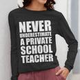 Never Underestimate A Private School Teacher Back To School Women Long Sleeve T-Shirt, funny design Never Underestimate A Private School Teacher Back To School Women Long Sleeve T-Shirt, funny design