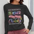 Never Underestimate A Teacher Does All Things Through Christ For Men Women Women Long Sleeve T-Shirt, funny design Never Underestimate A Teacher Does All Things Through Christ For Men Women Women Long Sleeve T-Shirt, funny design