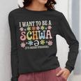 I Want To Be A Schwa It's Never Stressed Reading Teacher Women Long Sleeve T-Shirt, funny design I Want To Be A Schwa It's Never Stressed Reading Teacher Women Long Sleeve T-Shirt, funny design