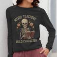 Weird Teachers Build Character Skeleton Book Halloween Women Women Long Sleeve T-Shirt, funny design Weird Teachers Build Character Skeleton Book Halloween Women Women Long Sleeve T-Shirt, funny design