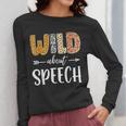 Wild About Speech SLP Leopard Teacher Back To School Kids Women Long Sleeve T-Shirt, funny design