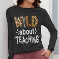 Wild About Teaching Teacher Student First Day Of School Women Long Sleeve T-Shirt, funny design Wild About Teaching Teacher Student First Day Of School Women Long Sleeve T-Shirt, funny design
