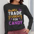 Will Trade Students For Candy Cute Halloween Costume Teacher For Men Women Kids Women Long Sleeve T-Shirt, funny design Will Trade Students For Candy Cute Halloween Costume Teacher For Men Women Kids Women Long Sleeve T-Shirt, funny design