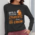 Will Trade Students For Candy Halloween Costume Teacher Women Long Sleeve T-Shirt, funny design Will Trade Students For Candy Halloween Costume Teacher Women Long Sleeve T-Shirt, funny design