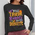 Will Trade Students For Donuts Halloween Teacher Women Long Sleeve T-Shirt, funny design