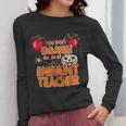 You Won't Scare Me I'm An Infant Teacher Men Women Women Long Sleeve T-Shirt, funny design You Won't Scare Me I'm An Infant Teacher Men Women Women Long Sleeve T-Shirt, funny design