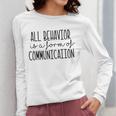 All Behavior Is A Form Of Communication SPED Teacher Autism Men Women Women Long Sleeve T-Shirt, funny design All Behavior Is A Form Of Communication SPED Teacher Autism Men Women Women Long Sleeve T-Shirt, funny design