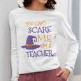 You Can't Scare Me I'm A Teacher Women Long Sleeve T-Shirt, funny design You Can't Scare Me I'm A Teacher Women Long Sleeve T-Shirt, funny design