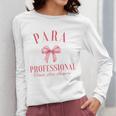Coquette Bow Paraprofessional School Para Squad Teacher Aide Women Long Sleeve T-Shirt, funny design
