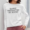 Easily Distracted By Rocks Rock Lover Geology Teacher Women Long Sleeve T-Shirt, funny design