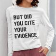 English Teacher But Did You Cite Your Evidence Women Long Sleeve T-Shirt, English Teacher Gifts, funny design English Teacher But Did You Cite Your Evidence Women Long Sleeve T-Shirt, English Teacher Gifts, funny design