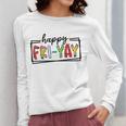 Happy Fri-Yay Friday Lovers Teacher Fri Yay Weekend Women Long Sleeve T-Shirt, funny design