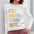 It's A Good Day To Make Music Music Lover Teacher Women Long Sleeve T-Shirt, funny design It's A Good Day To Make Music Music Lover Teacher Women Long Sleeve T-Shirt, funny design