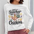 Just a Teacher Who Loves Chickens Chicken Farm Animal Lover Women Long Sleeve T-Shirt, funny design
