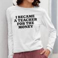 Lie Teacher Saying Humor School Class Women's Women Long Sleeve T-Shirt, funny design