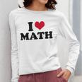 I Love Math Teacher Women Long Sleeve T-Shirt, funny design I Love Math Teacher Women Long Sleeve T-Shirt, funny design