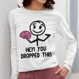 Nerdy Hey You Dropped This Brain Math Teacher Women Long Sleeve T-Shirt, funny design Nerdy Hey You Dropped This Brain Math Teacher Women Long Sleeve T-Shirt, funny design