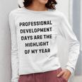 Professional Development Days Teacher Lie Party Women Long Sleeve T-Shirt, funny design Professional Development Days Teacher Lie Party Women Long Sleeve T-Shirt, funny design