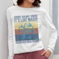 Science It's Like Magic But Real Science Teacher Geek Nerd Women Long Sleeve T-Shirt, Science Teacher Gifts, funny design