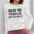 Solve The Problem 9×74 Math Teacher Women Long Sleeve T-Shirt, funny design