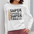 Super Teacher By Day Super Tired By Night Back To School Women Long Sleeve T-Shirt, Super Teacher Gifts, funny design