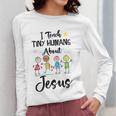 I Teach Tiny Humans About Jesus Sunday School Teacher Women Long Sleeve T-Shirt, funny design I Teach Tiny Humans About Jesus Sunday School Teacher Women Long Sleeve T-Shirt, funny design