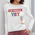 Teacher Growth Mindset Power Of Yet Women Long Sleeve T-Shirt, funny design Teacher Growth Mindset Power Of Yet Women Long Sleeve T-Shirt, funny design