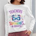 Teachers Are Just Superheroes In Disguise Back To School Women Long Sleeve T-Shirt, funny design