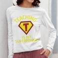 Teaching Is My Superpower Fun Elementary Teacher 1st Grade Women Long Sleeve T-Shirt, funny design Teaching Is My Superpower Fun Elementary Teacher 1st Grade Women Long Sleeve T-Shirt, funny design