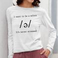 I Want To Be A Schwa It's Never Stressed Reading Teacher For Men Girls Kids Women Long Sleeve T-Shirt, funny design