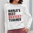 World's Best Okayest Teacher ACY025a For Men Women Women Long Sleeve T-Shirt, funny design World's Best Okayest Teacher ACY025a For Men Women Women Long Sleeve T-Shirt, funny design