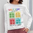 What Zone Are You In How Are You Feeling Teacher Women Long Sleeve T-Shirt, funny design What Zone Are You In How Are You Feeling Teacher Women Long Sleeve T-Shirt, funny design