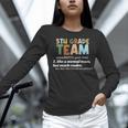 5TH Grade Team Teacher Like A Normal Team Fifth Grade Women Long Sleeve T-Shirt, gift for family, gift for coworker 5TH Grade Team Teacher Like A Normal Team Fifth Grade Women Long Sleeve T-Shirt, gift for family, gift for coworker