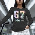 67 Ho Holmium Science Teacher Elements Table Six Seven Meme Women Long Sleeve T-Shirt, Science Teacher Shirts, gift for family, gift for coworker 67 Ho Holmium Science Teacher Elements Table Six Seven Meme Women Long Sleeve T-Shirt, Science Teacher Shirts, gift for family, gift for coworker