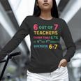 67 Teacher Middle School Teacher 6 7 Overuse 67 Women Long Sleeve T-Shirt, gift for family, gift for coworker 67 Teacher Middle School Teacher 6 7 Overuse 67 Women Long Sleeve T-Shirt, gift for family, gift for coworker
