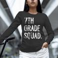7th Grade Squad Back To School Student Teacher Women Long Sleeve T-Shirt, gift for family, gift for coworker 7th Grade Squad Back To School Student Teacher Women Long Sleeve T-Shirt, gift for family, gift for coworker
