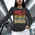 Admit It You Low Key Love Technology Bruh Teacher Kid Women Long Sleeve T-Shirt, gift for family, gift for coworker