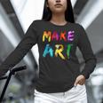 Make Art Painter Artist Teacher Artsy Men Women Kids Women Long Sleeve T-Shirt, gift for family, gift for coworker Make Art Painter Artist Teacher Artsy Men Women Kids Women Long Sleeve T-Shirt, gift for family, gift for coworker